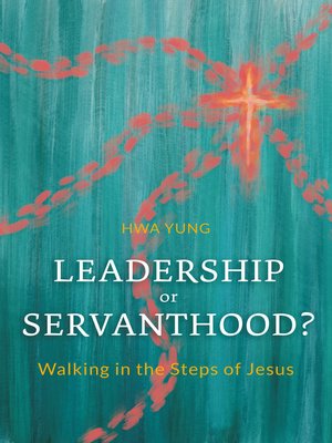 cover image of Leadership or Servanthood?